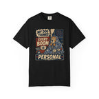 My Dog Thinks Every Boom Is Personal 4th of July Dog T-Shirt