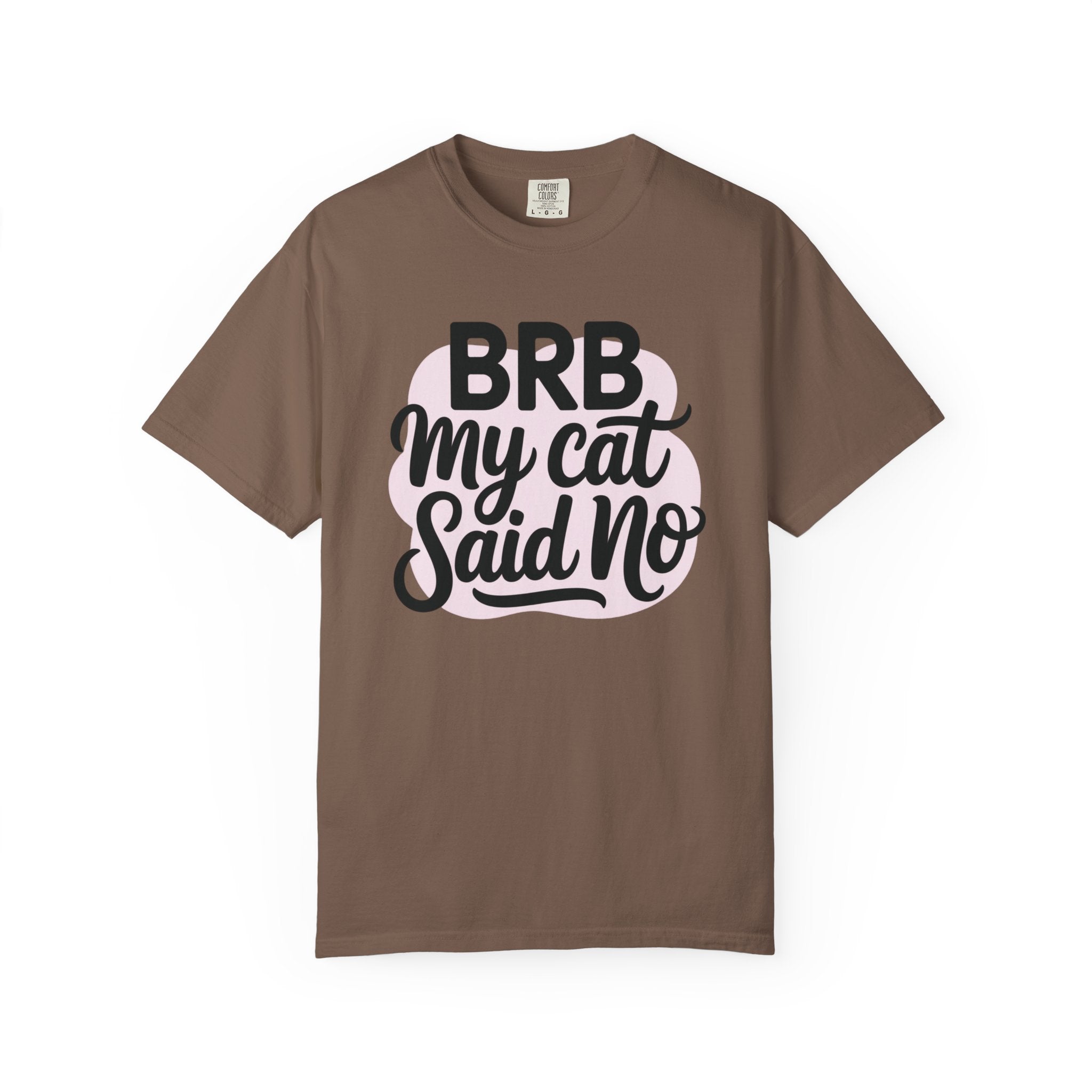 BRB My Cat Said No T-Shirt