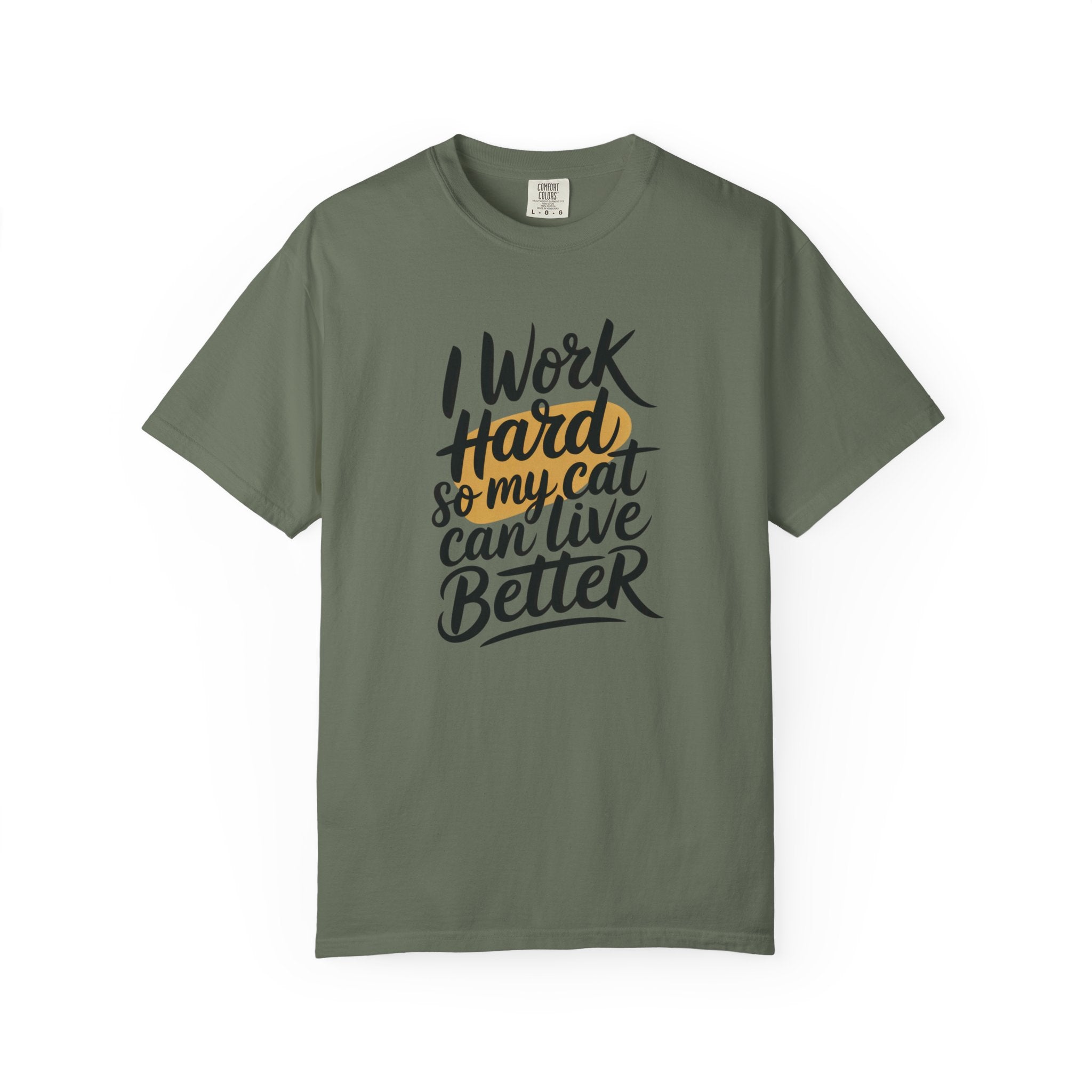 I Work Hard So My Cat Can Live Better T-Shirt