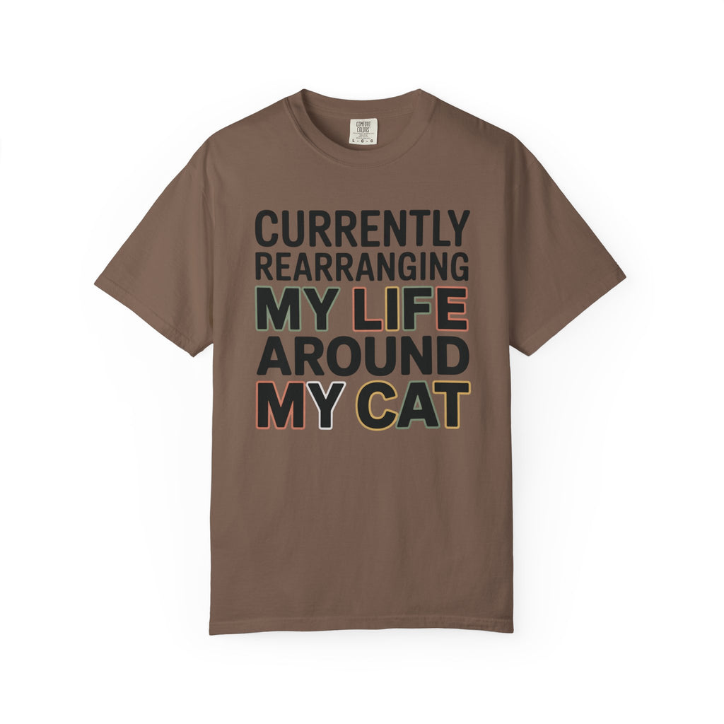 Currently Rearranging My Life Around My Cat T-Shirt