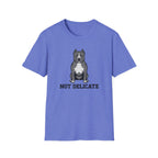 Not Delicate Dog T-Shirt