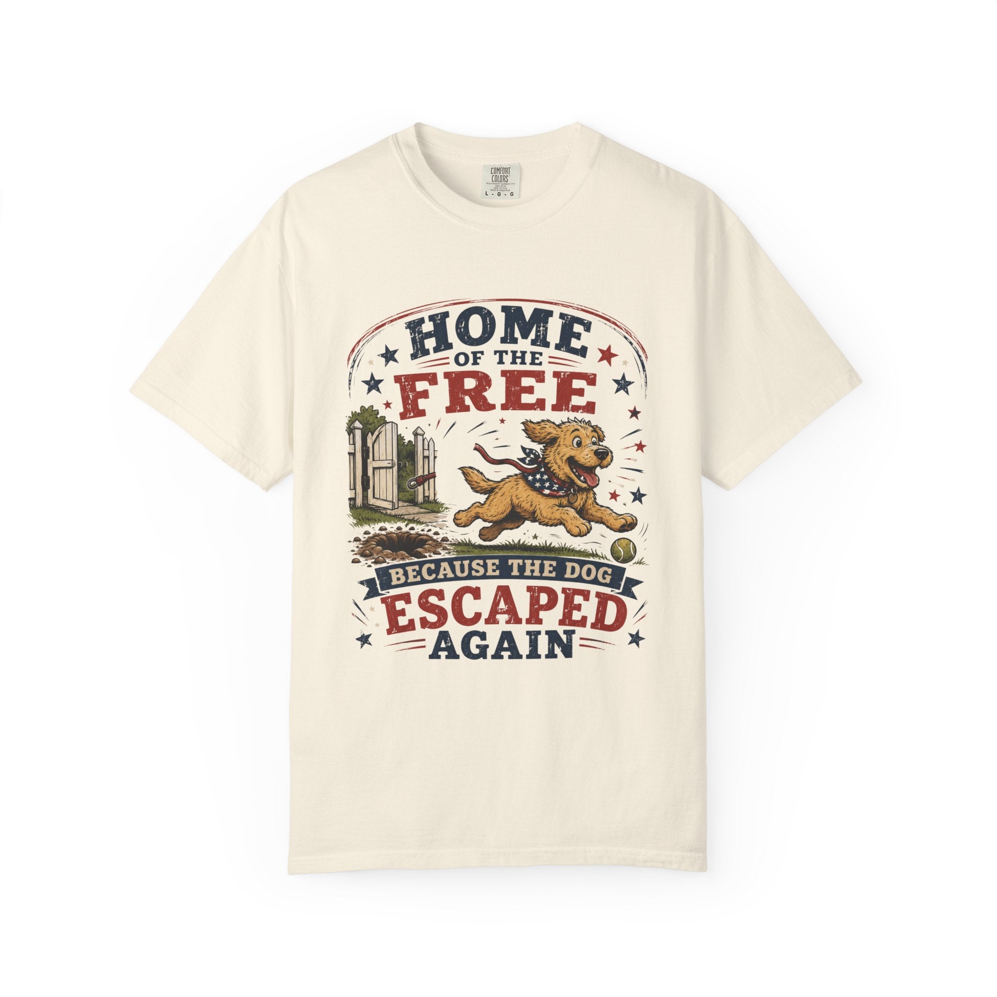Home of the Free Because the Dog Escaped Again 4th of July T-Shirt - Patriotic Dog Graphic