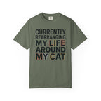 Currently Rearranging My Life Around My Cat T-Shirt