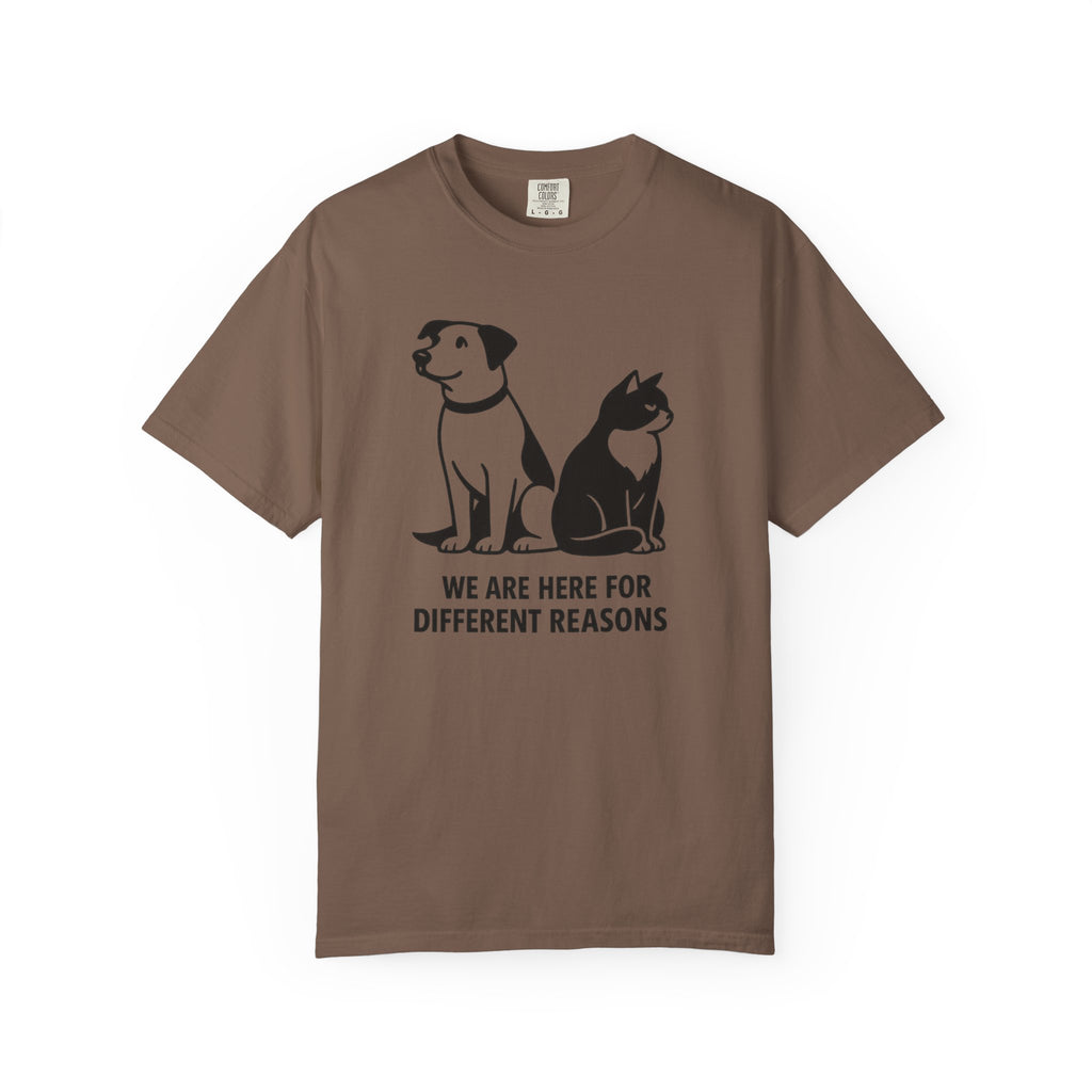 We Are Here For Different Reasons T-Shirt