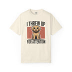 I Threw Up For Attention Puppy T-Shirt