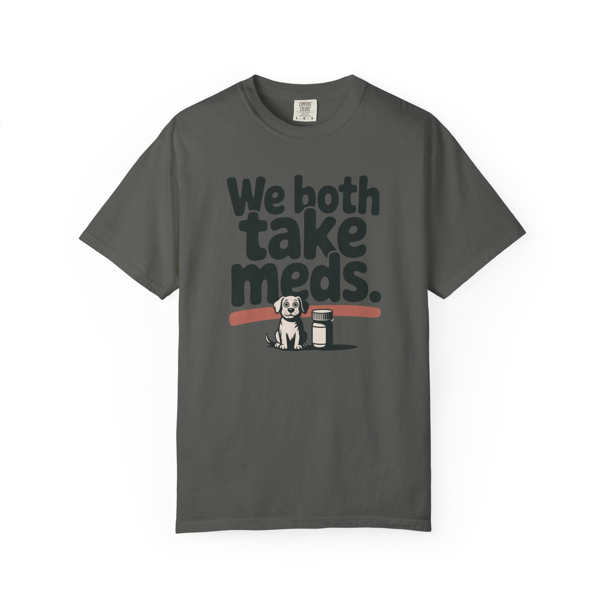 We Both Take Meds Dog T-Shirt