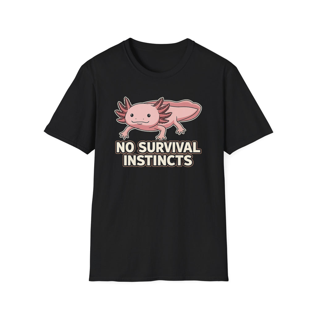 No Survival Instincts Axolotl T-Shirt