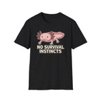 No Survival Instincts Axolotl T-Shirt