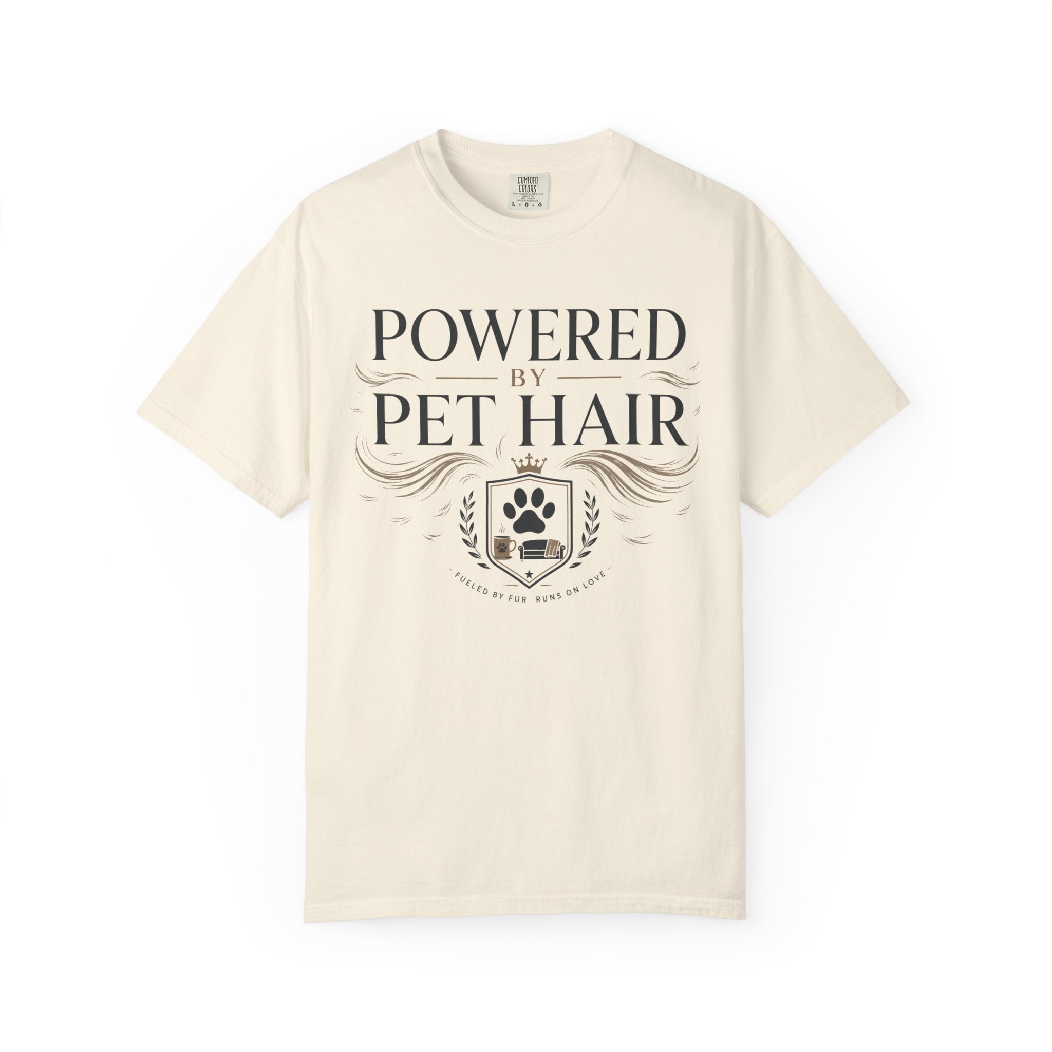 Powered by Pet Hair Fueled By Fur Runs On Love T-Shirt