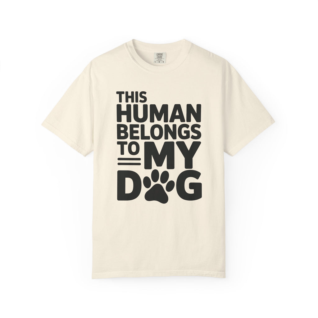 This Human Belongs to My Dog T-Shirt