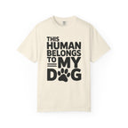 This Human Belongs to My Dog T-Shirt