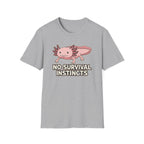 No Survival Instincts Axolotl T-Shirt