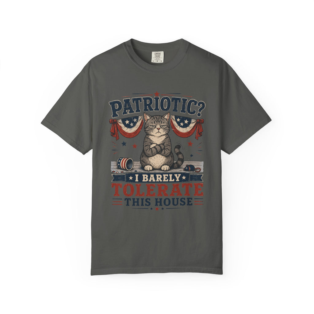 Patriotic Cat T-Shirt — “Patriotic? I Barely Tolerate This House”
