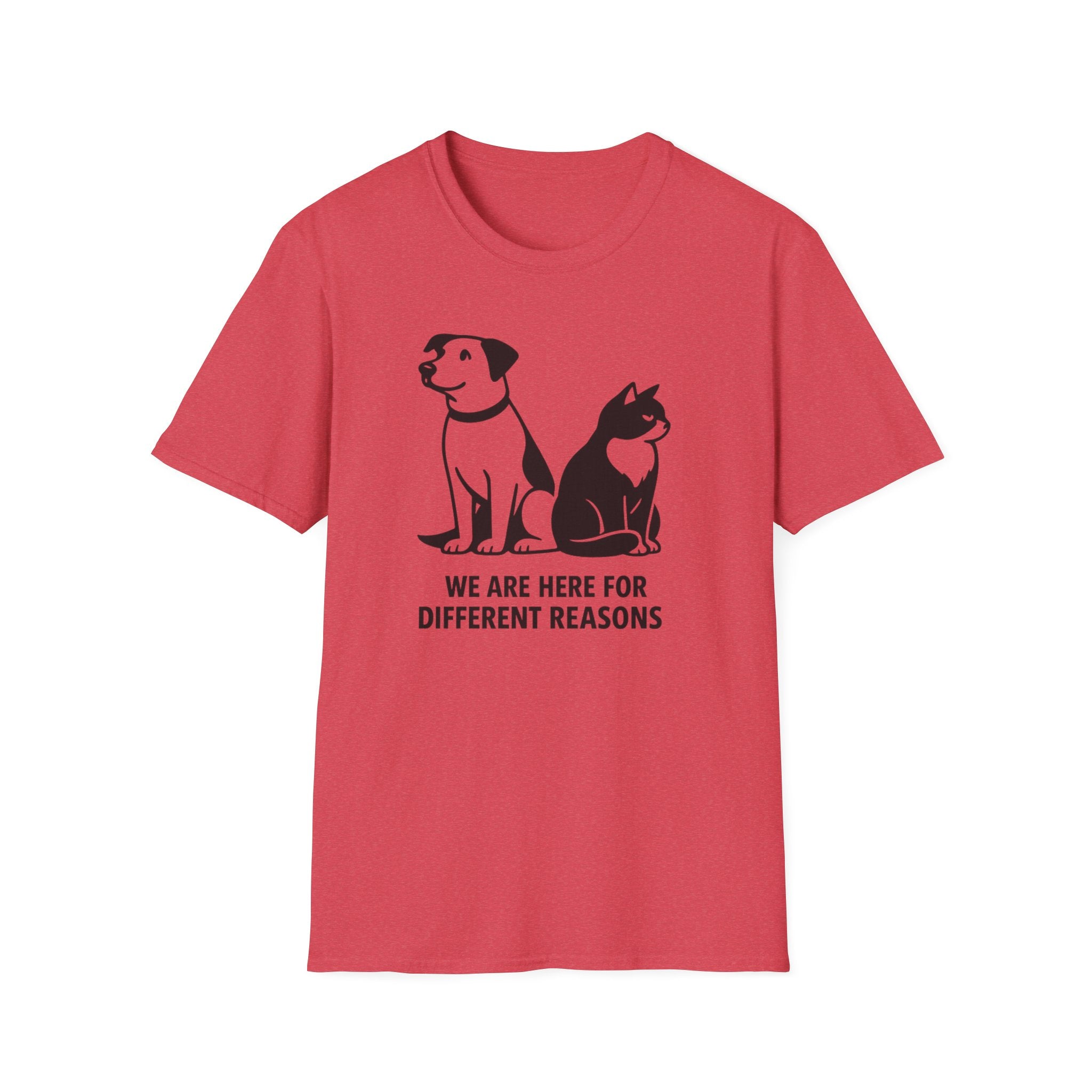 We Are Here For Different Reasons Cat and Dog T-Shirt