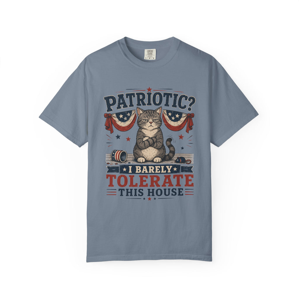 Patriotic Cat T-Shirt — “Patriotic? I Barely Tolerate This House”