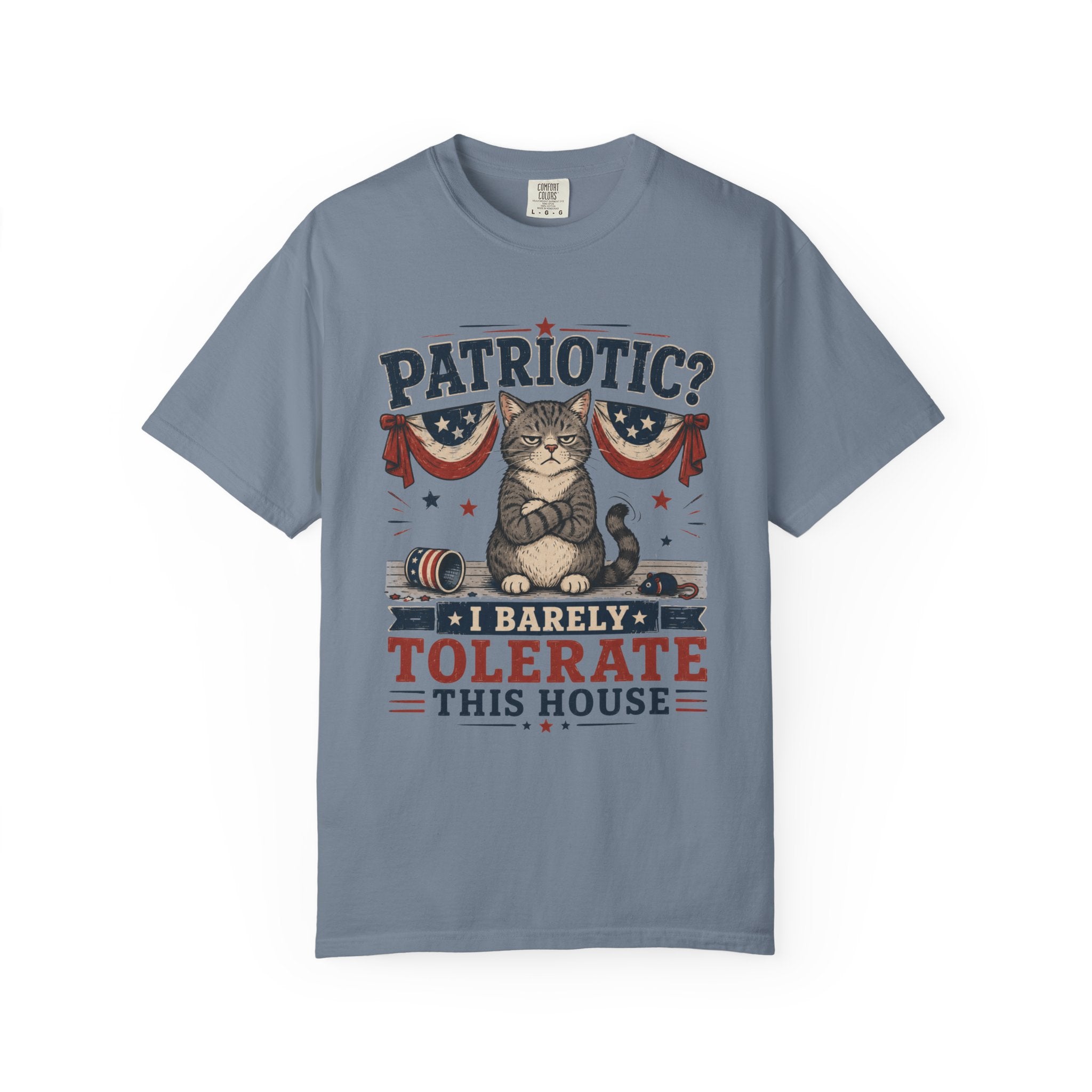 Patriotic Cat T-Shirt — “Patriotic? I Barely Tolerate This House”