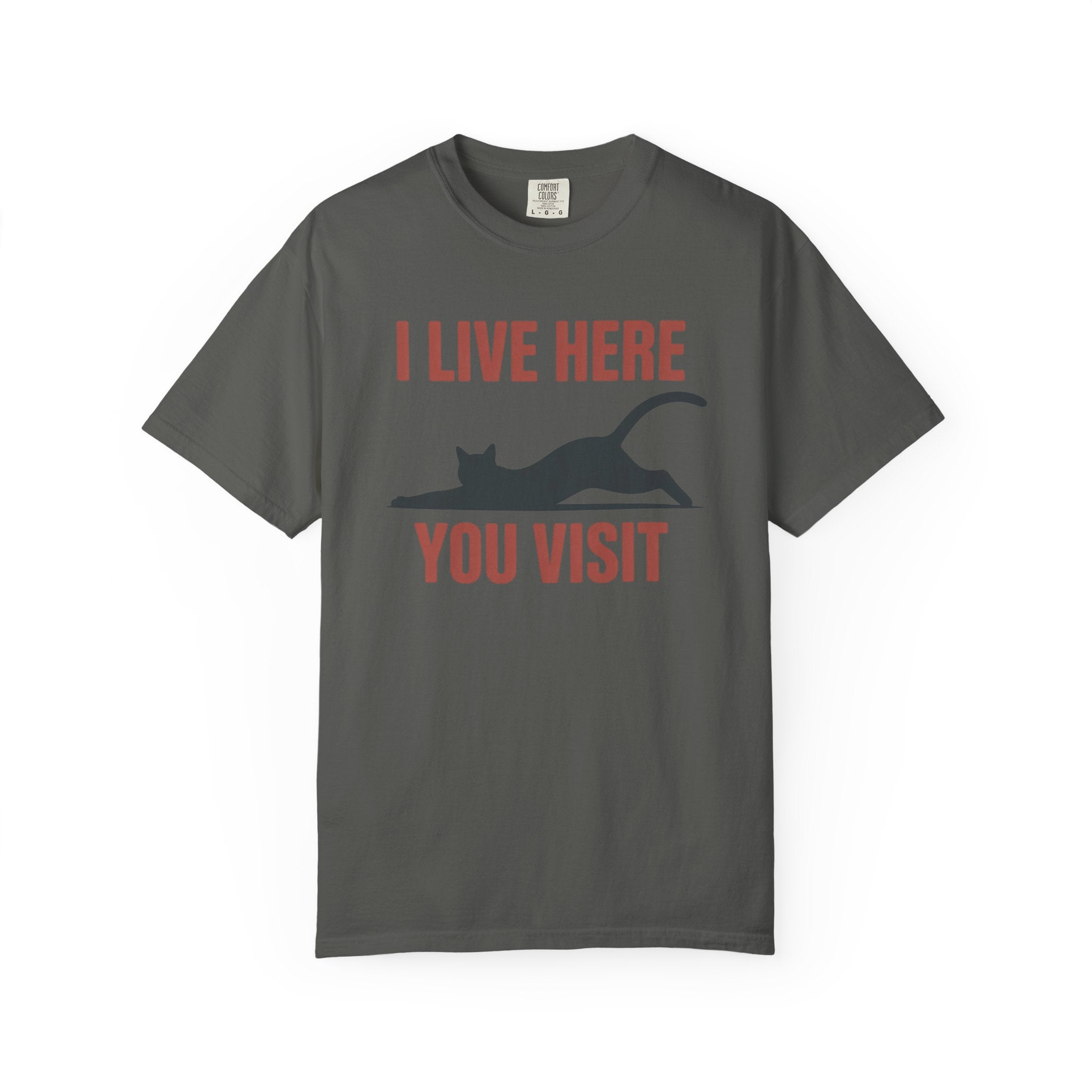 I Live Here You Visit Cat T-Shirt