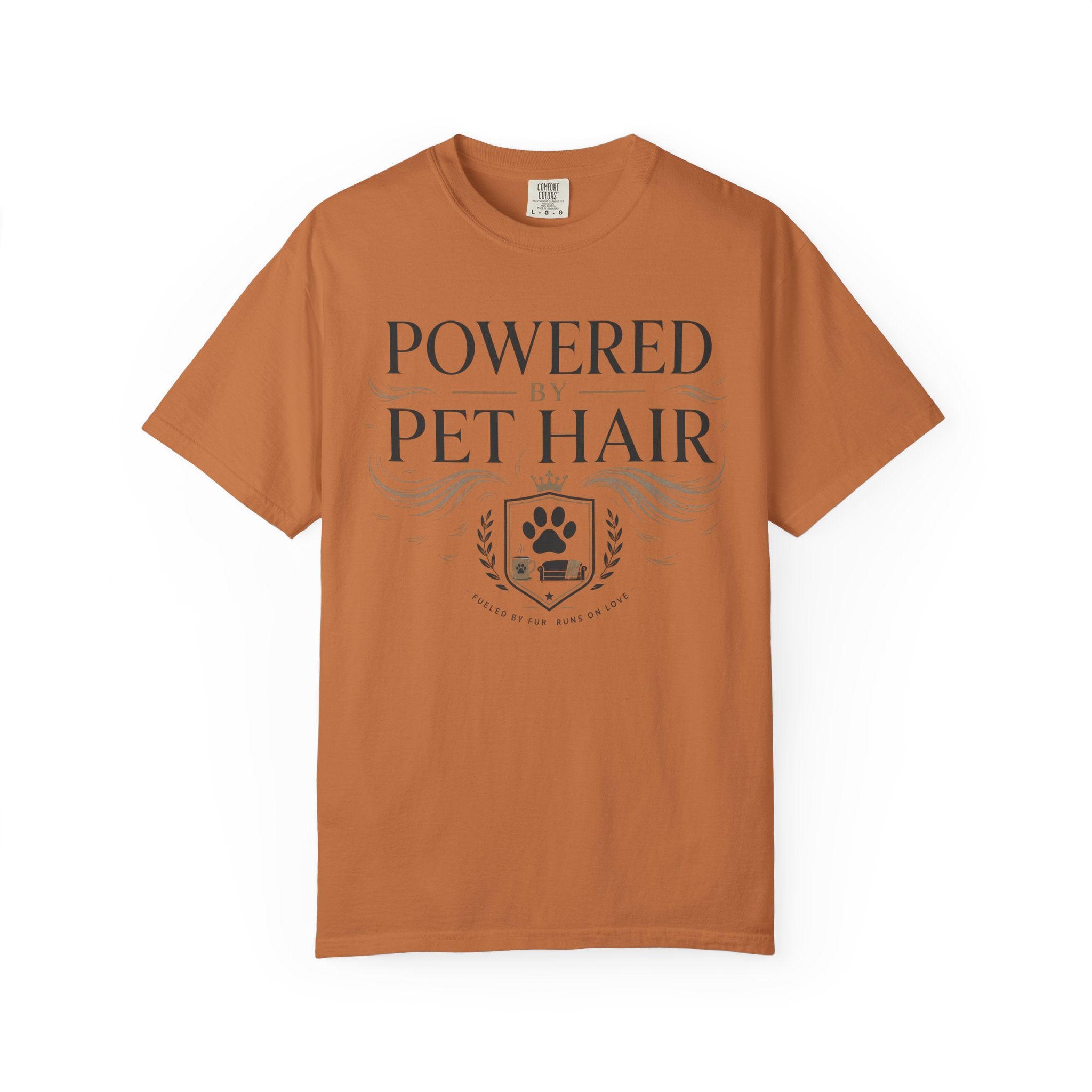 Powered by Pet Hair Fueled By Fur Runs On Love T-Shirt