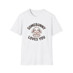 Some Bunny Loves You T-Shirt