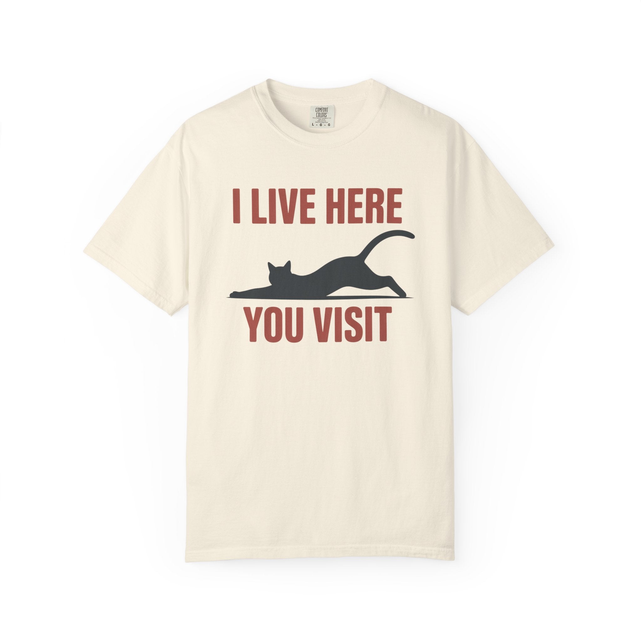 I Live Here You Visit Cat T-Shirt