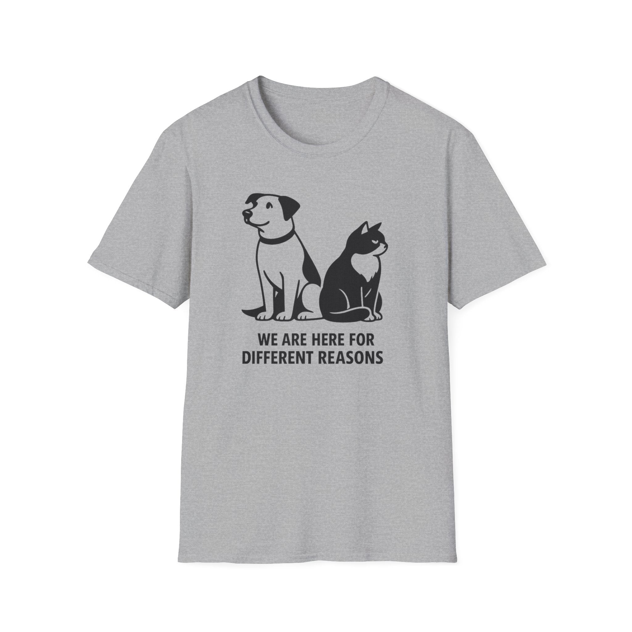 We Are Here For Different Reasons Cat and Dog T-Shirt