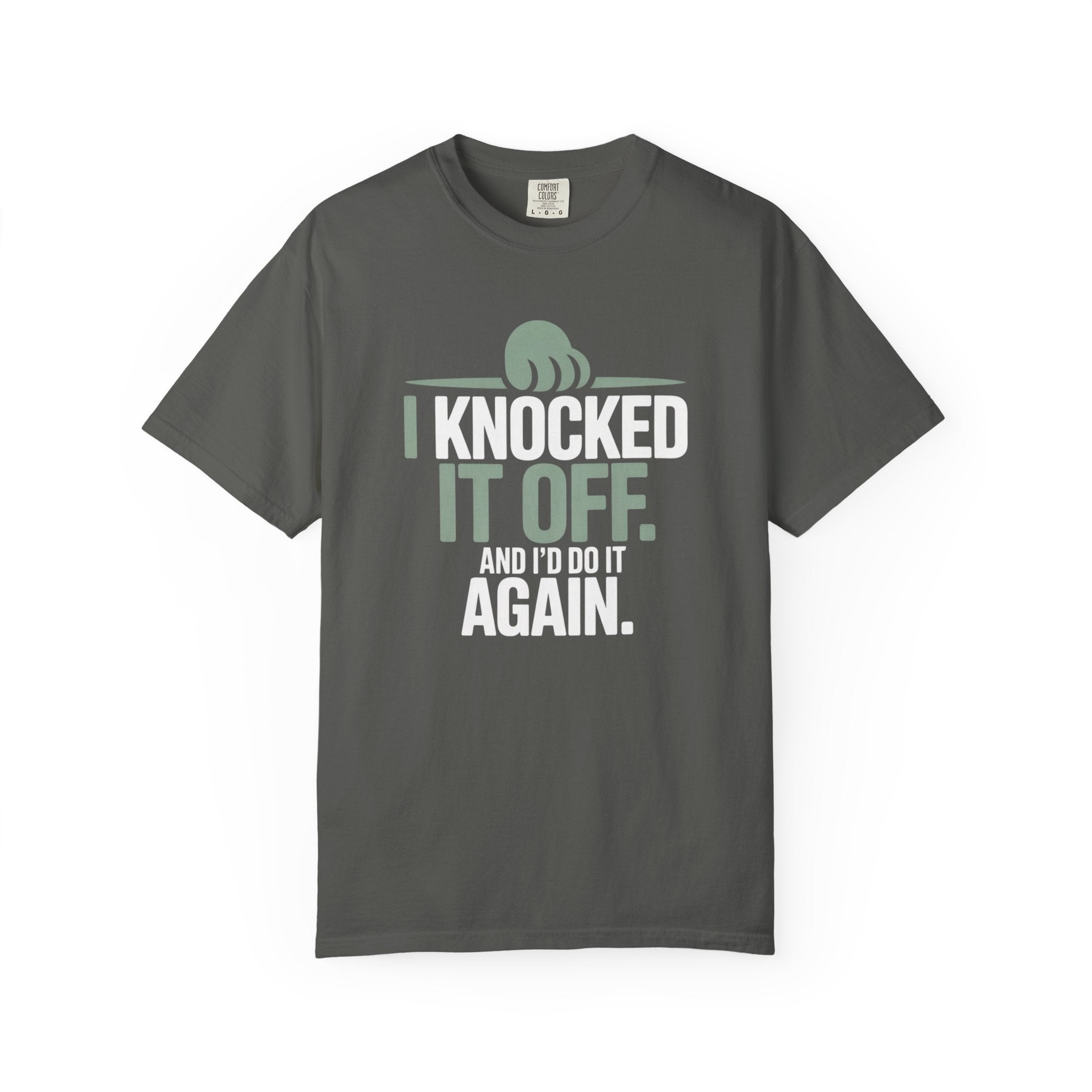 I Knocked It Off. And I'd Do It Again Pet T-Shirt