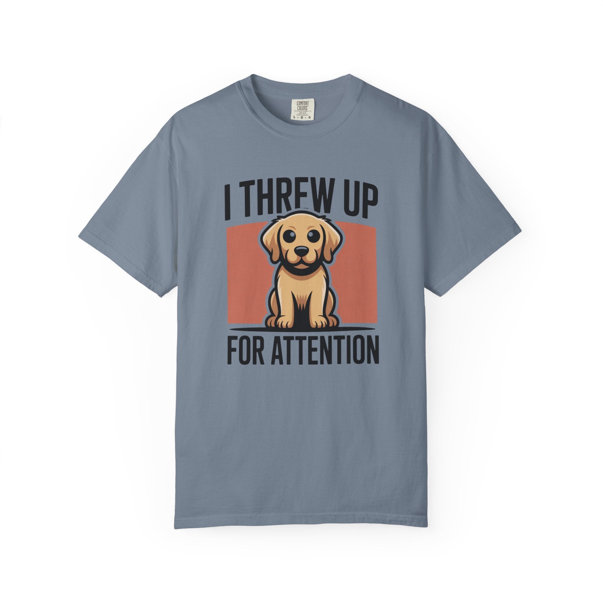 I Threw Up For Attention Puppy T-Shirt