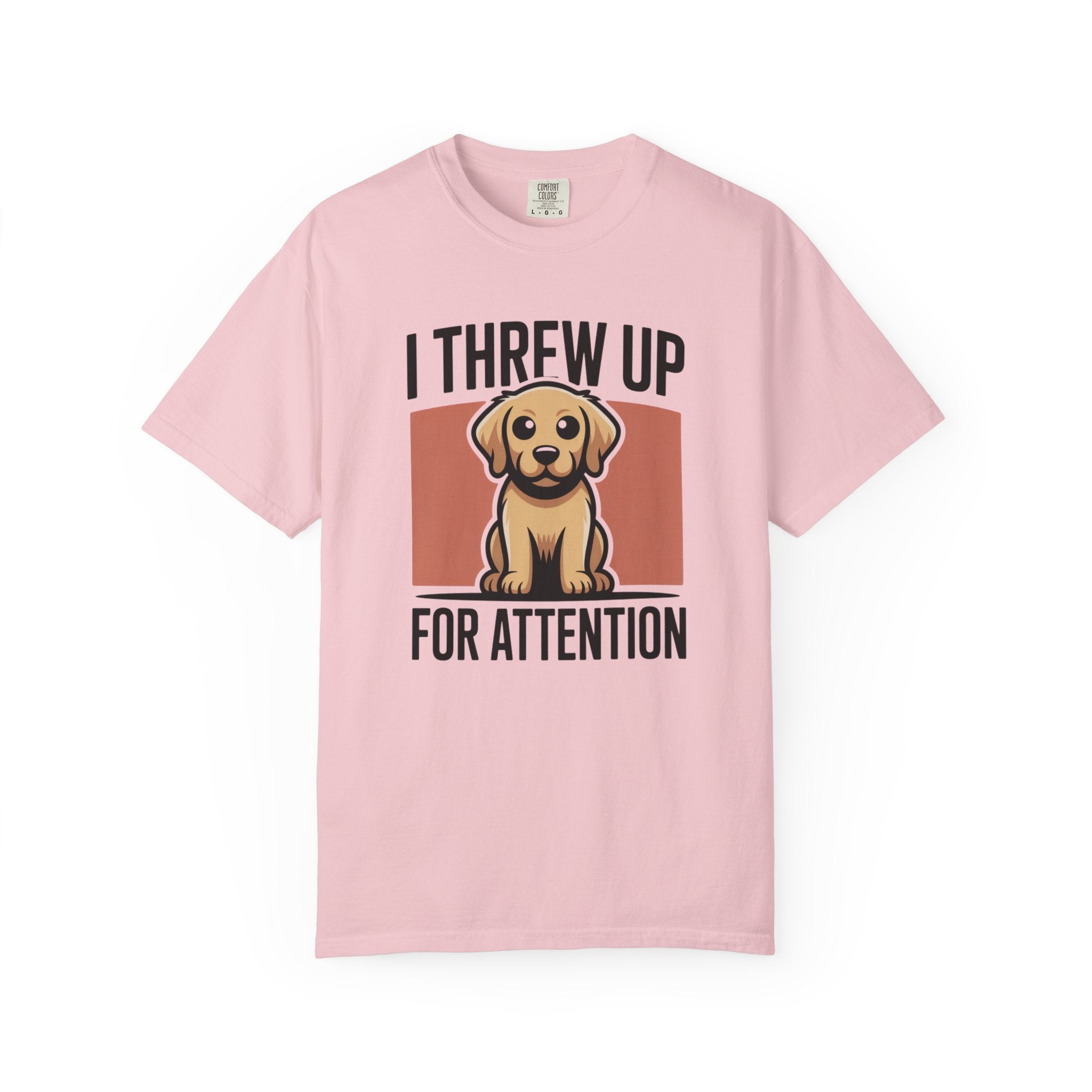 I Threw Up For Attention Puppy T-Shirt
