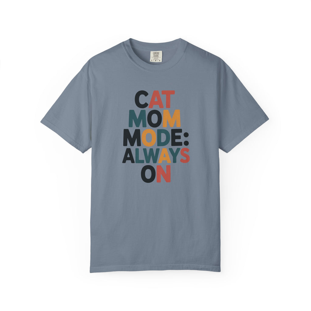 Cat Mom Mode Always On T-Shirt