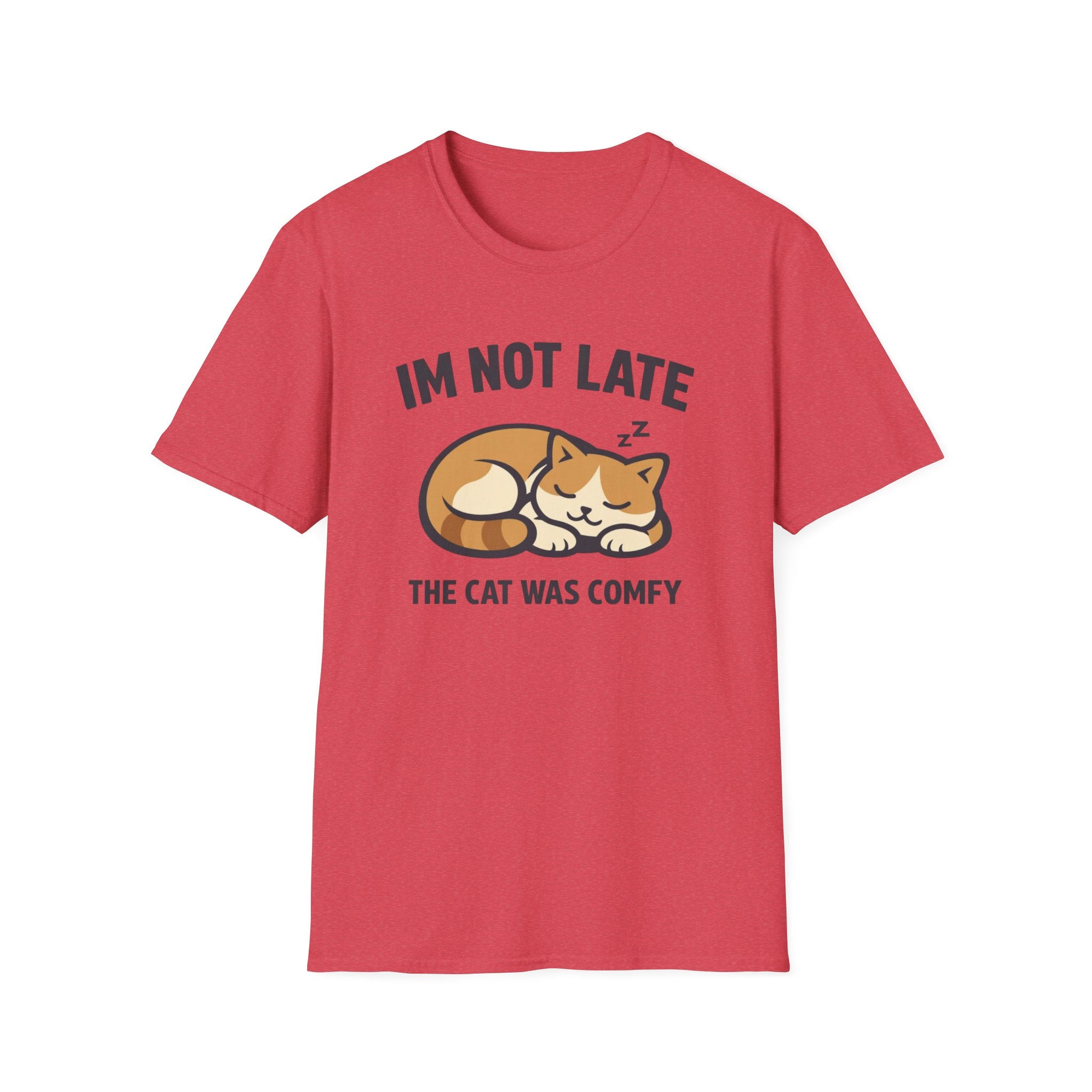 I'm Not Late The Cat Was Comfy T-Shirt