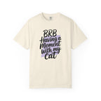BRB Having A Moment With My Cat T-Shirt