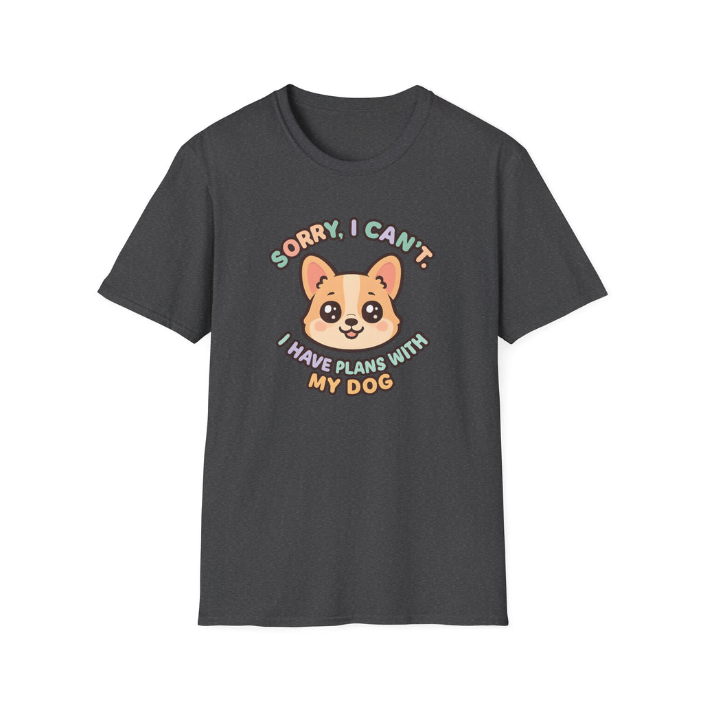 Sorry I Can't I Have Plans With My Dog T-Shirt