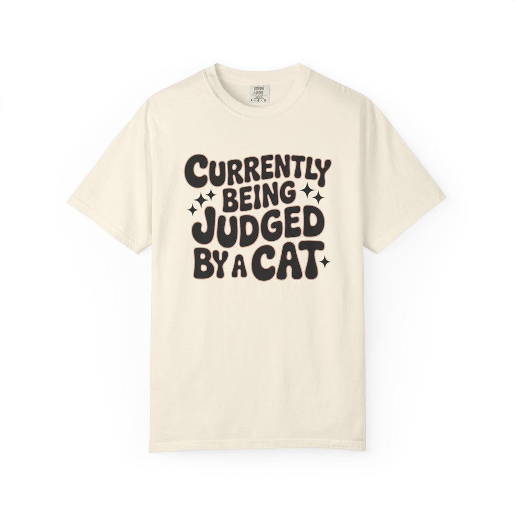 Currently Being Judged By A Cat T-Shirt