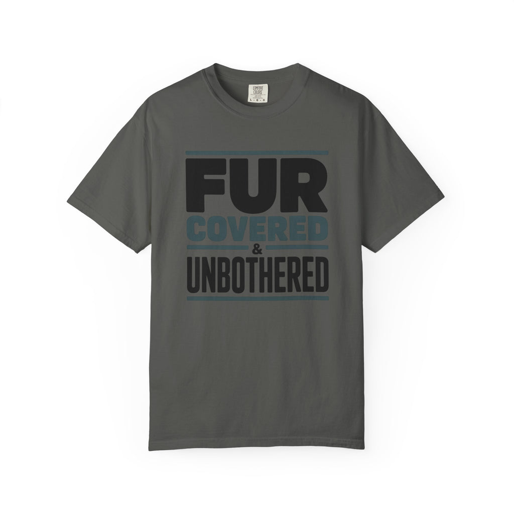 Fur Covered & Unbothered Pet T-Shirt
