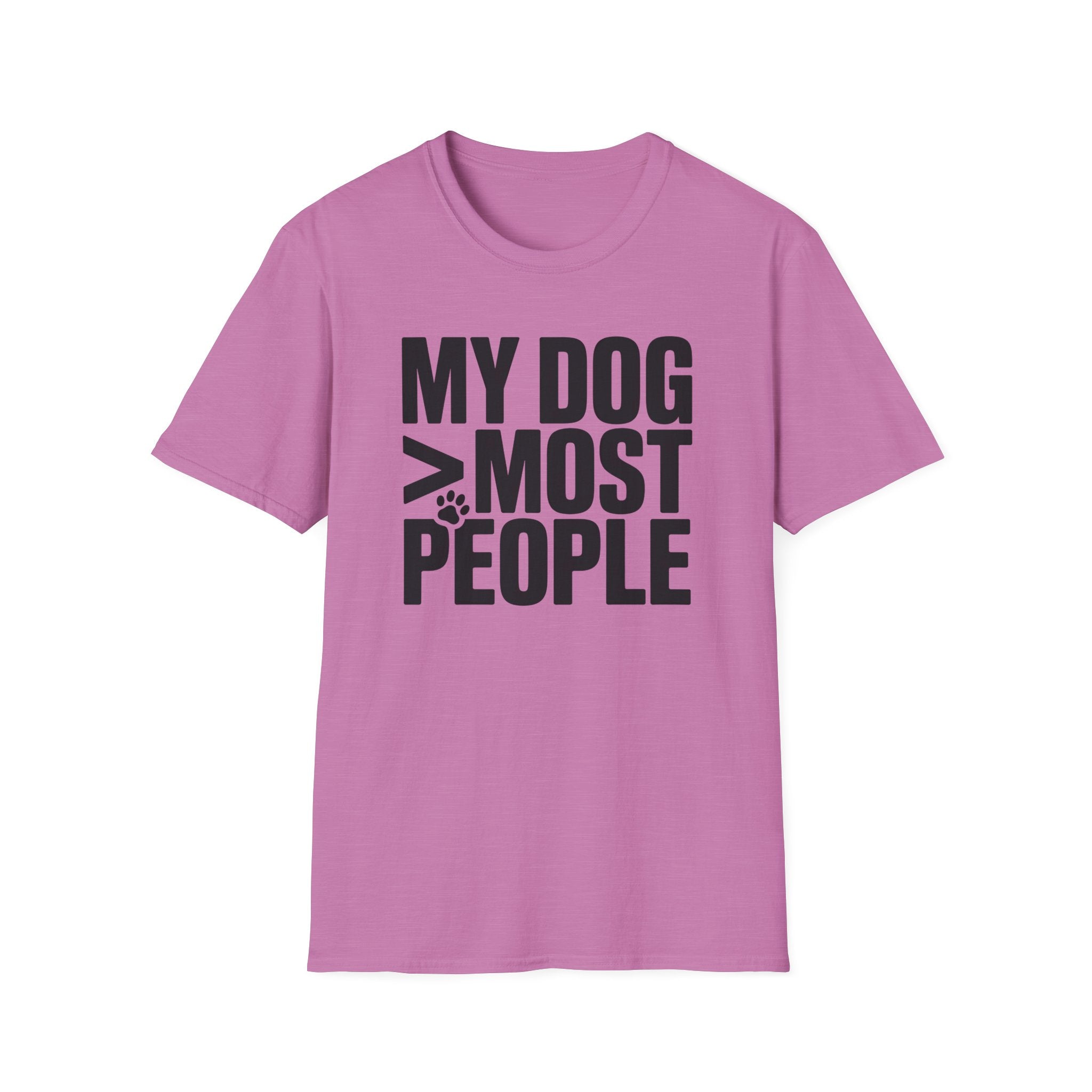 My Dog Over Most People T-Shirt