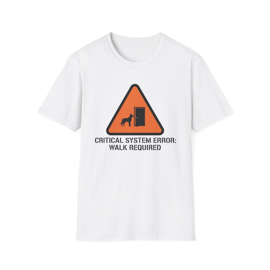 Critical System Error: Walk Required Dog  T-Shirt