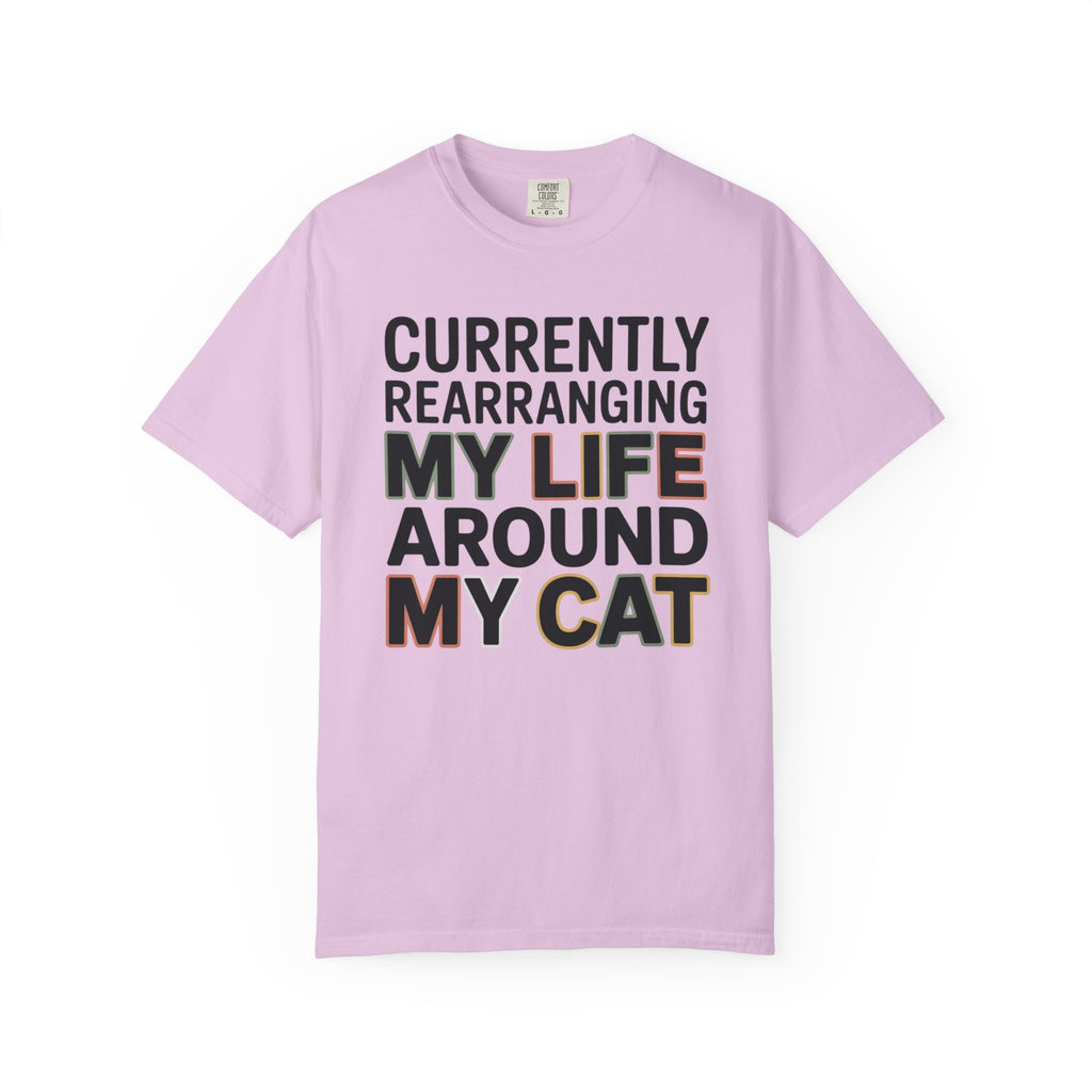 Currently Rearranging My Life Around My Cat T-Shirt