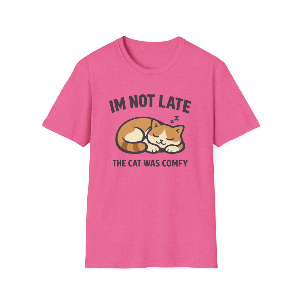 I'm Not Late The Cat Was Comfy T-Shirt