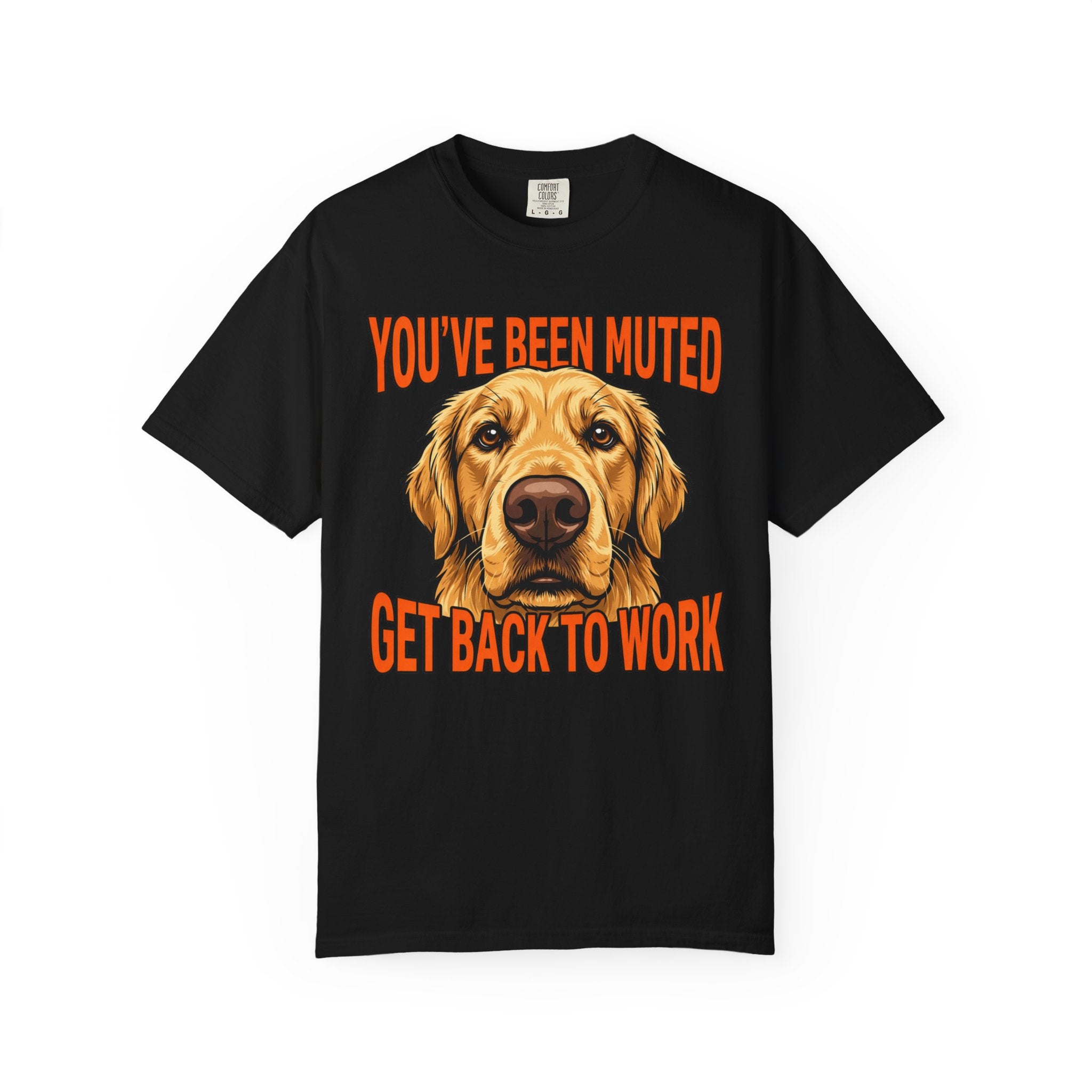 You’ve Been Muted Get Back to Work Golden Retriever T-Shirt