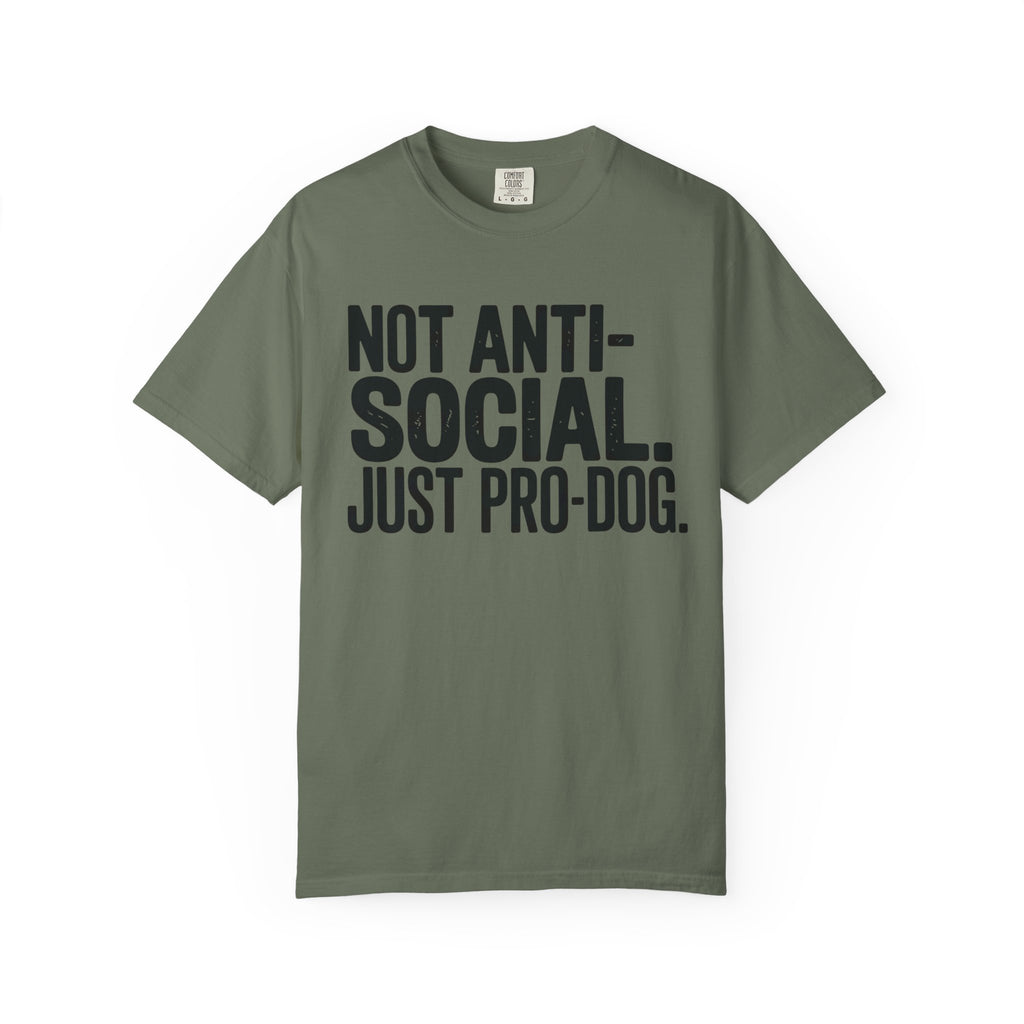 Not Anti-Social. Just Pro-Dog. T-Shirt