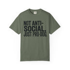Not Anti-Social. Just Pro-Dog. T-Shirt
