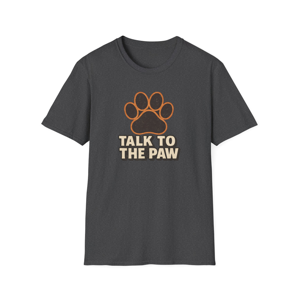 Talk To The Paw T-Shirt