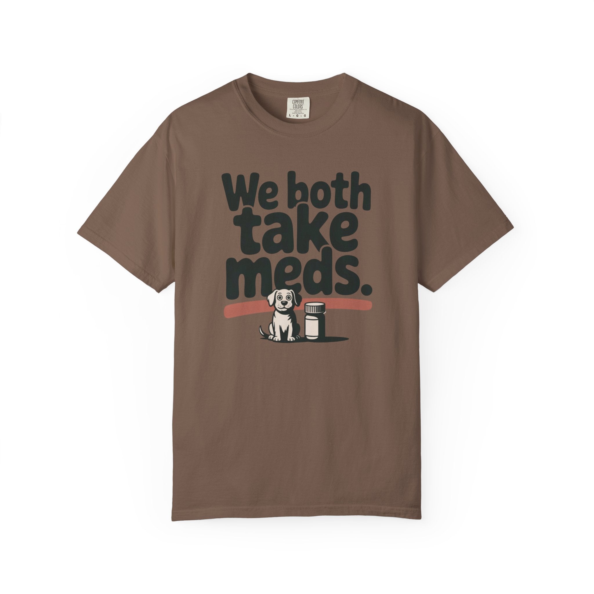We Both Take Meds Dog T-Shirt