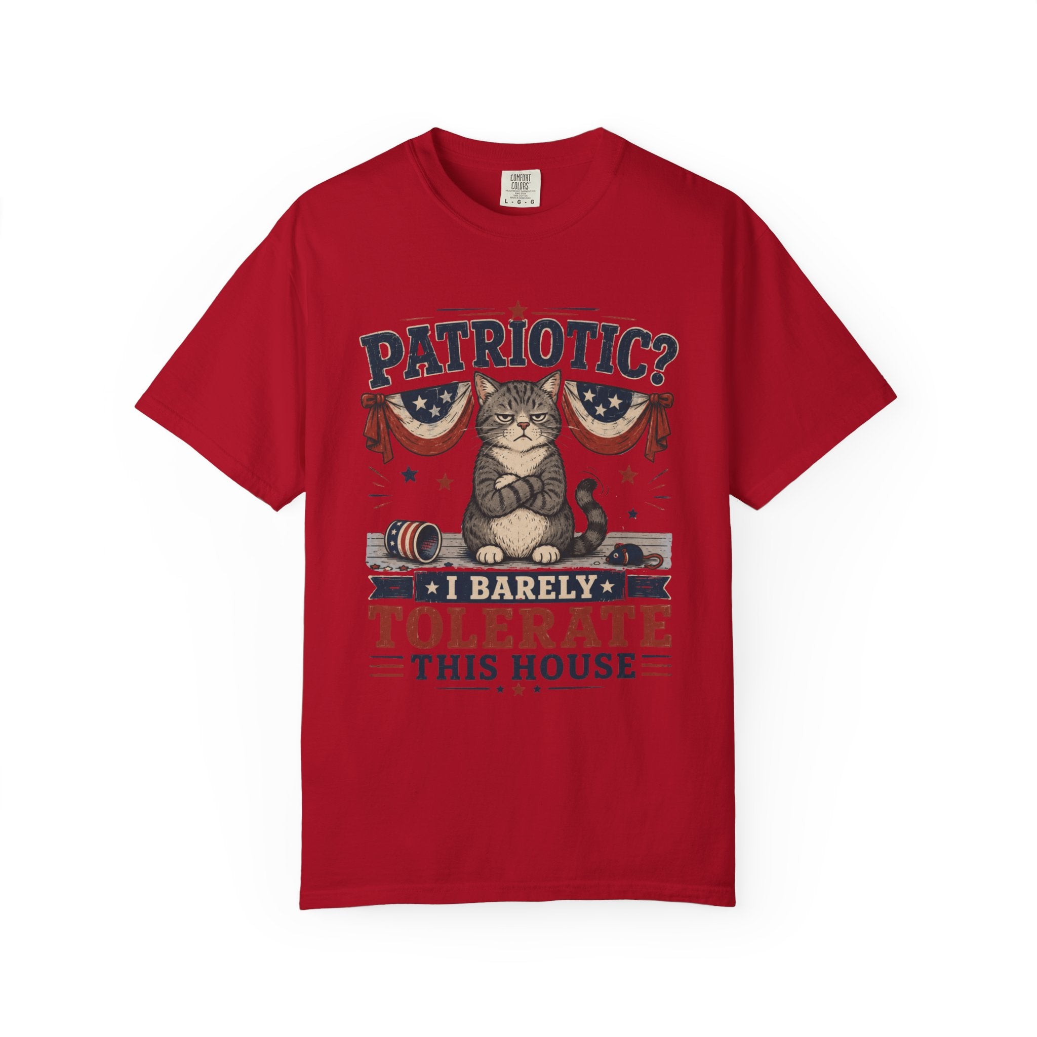 Patriotic Cat T-Shirt — “Patriotic? I Barely Tolerate This House”