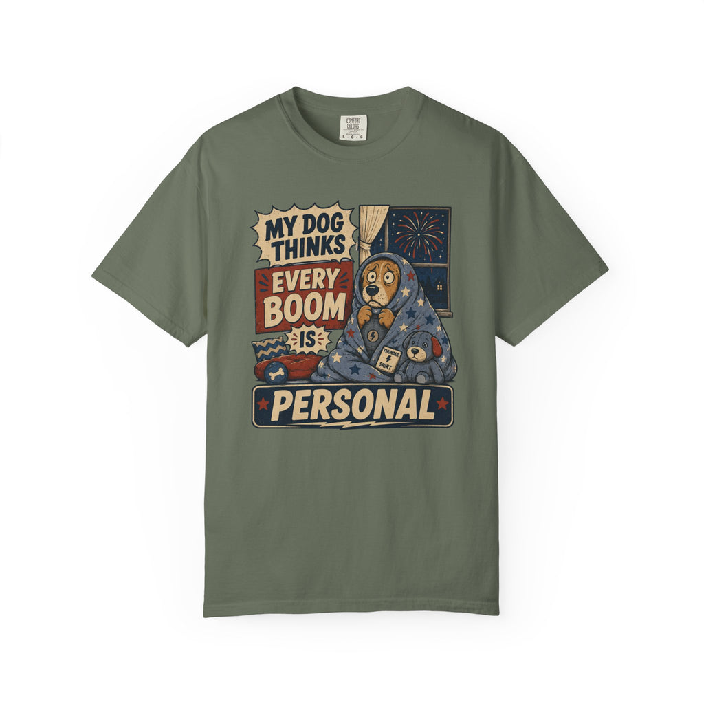 My Dog Thinks Every Boom Is Personal 4th of July Dog T-Shirt