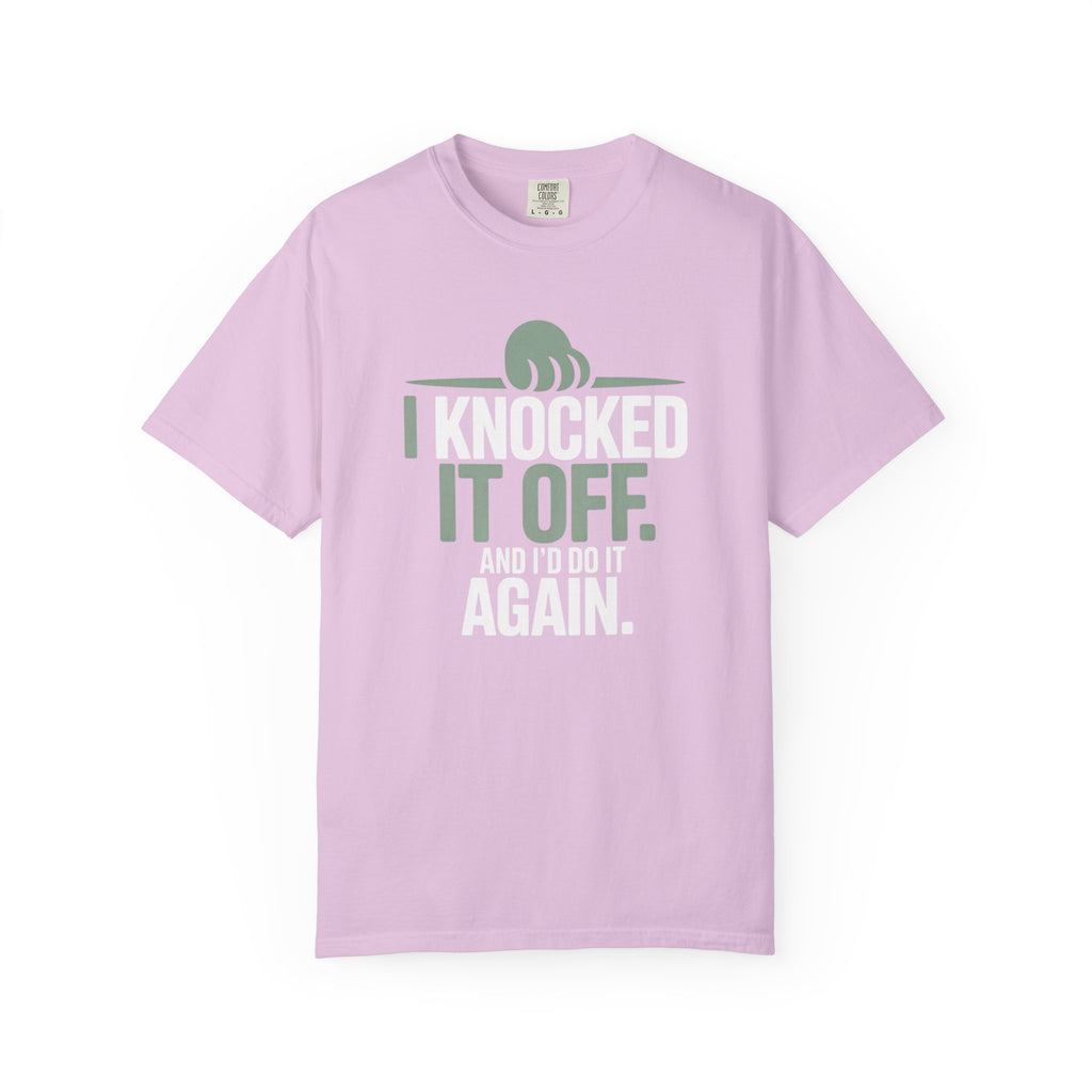 I Knocked It Off. And I'd Do It Again Pet T-Shirt