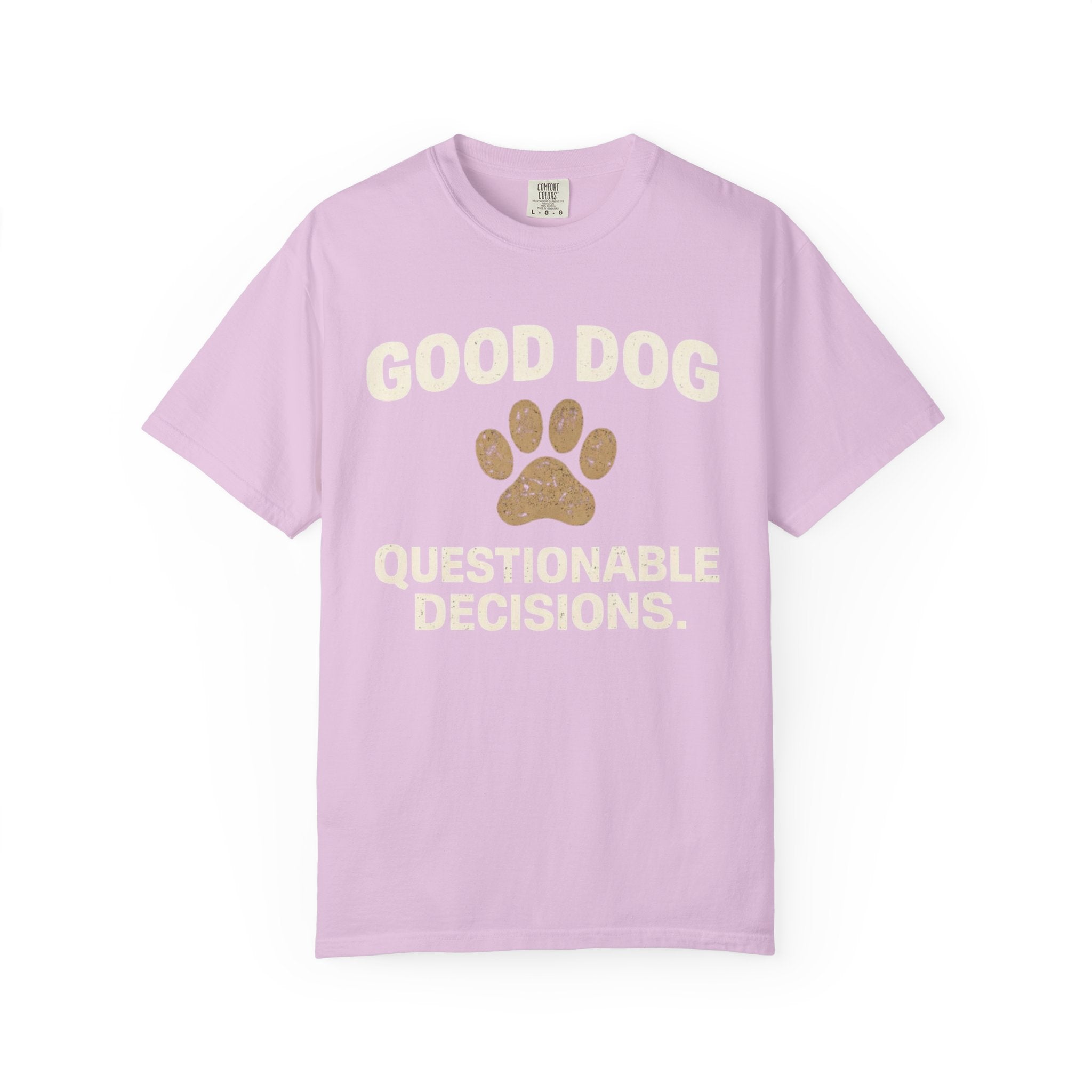 Good Dog Questionable Decisions T-Shirt