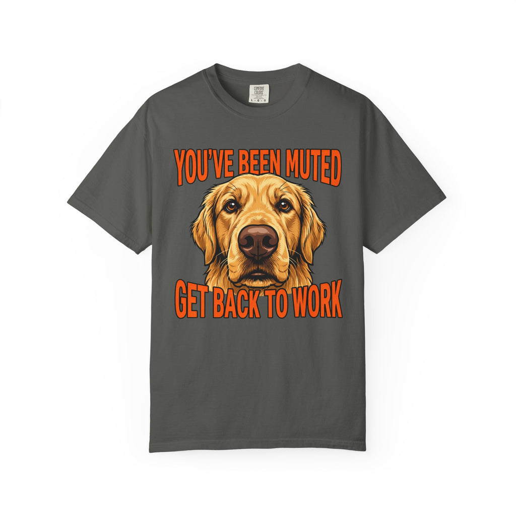 You’ve Been Muted Get Back to Work Golden Retriever T-Shirt