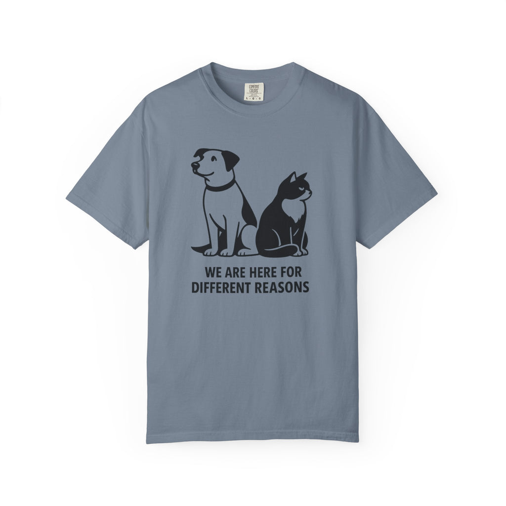 We Are Here For Different Reasons T-Shirt