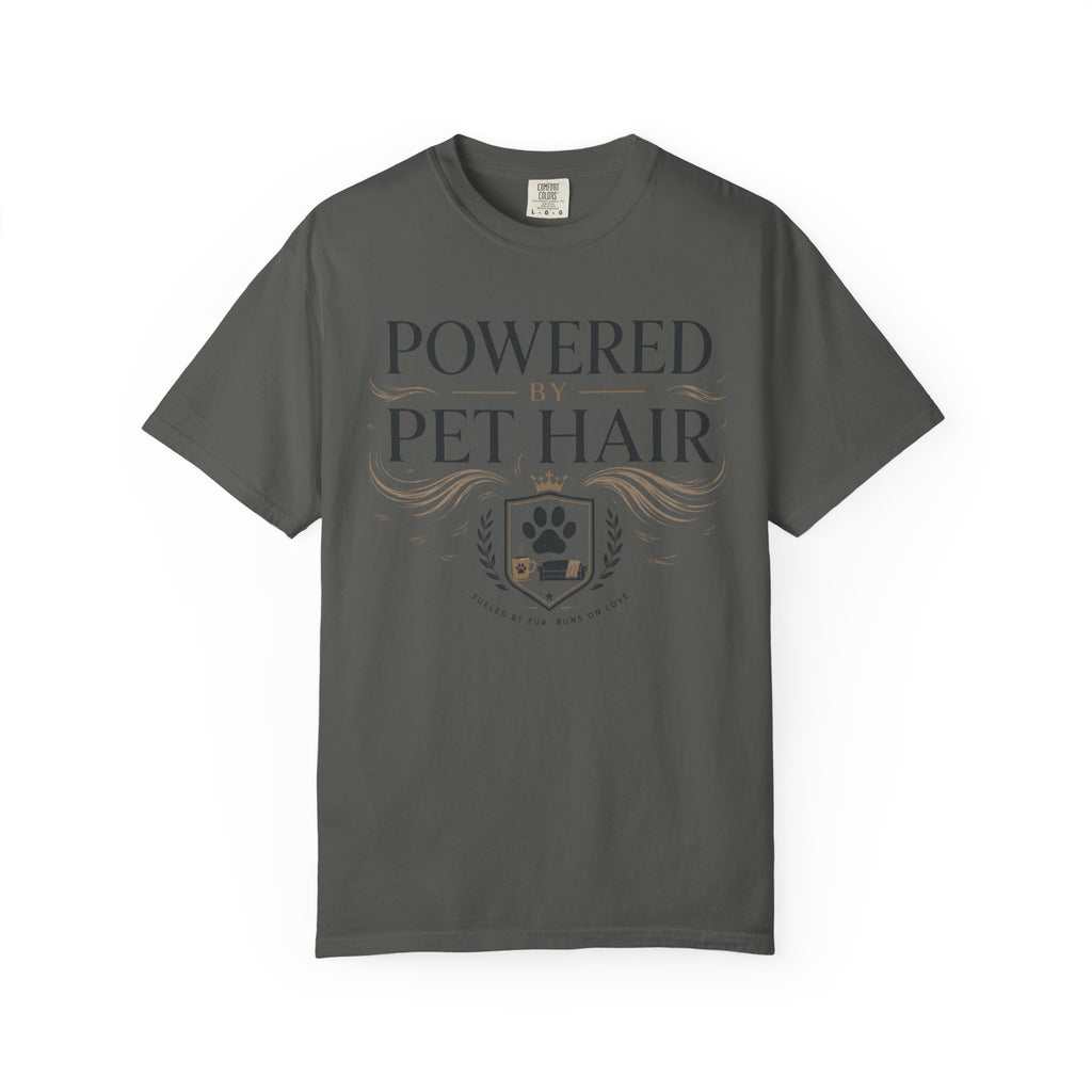 Powered by Pet Hair Fueled By Fur Runs On Love T-Shirt